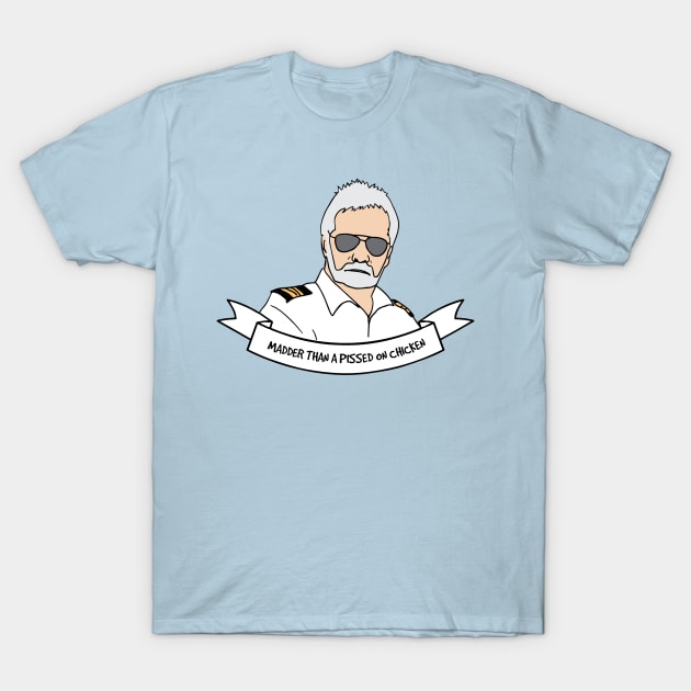 Captain Lee "Madder Than A Pissed On Chicken" T-Shirt by BasicBeach